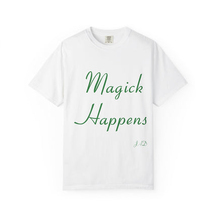 Unisex Garment-Dyed T-Shirt - 'Magick Happens' Inspirational Tee