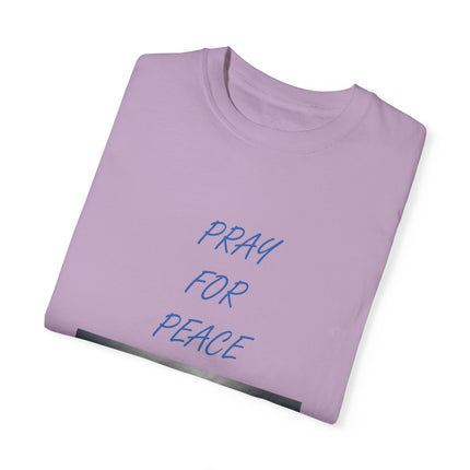 Unisex Pray for Peace T-Shirt – Garment-Dyed Comfort