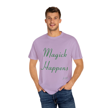 Unisex Garment-Dyed T-Shirt - 'Magick Happens' Inspirational Tee