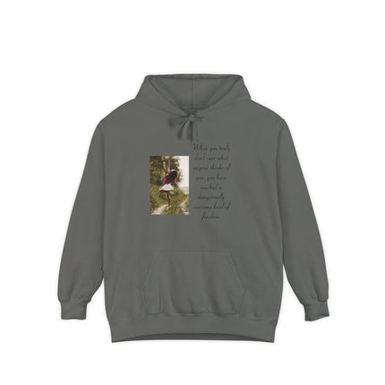 Hoodie — Photo Quote 'When you truly don't care what anyone thinks...' Cozy Graphic Pullover