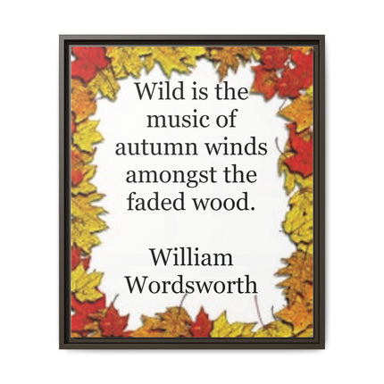 Framed Autumn Quote Canvas – "Wild is the music of autumn winds" William Wordsworth