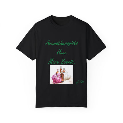 Aromatherapy T-Shirt – “Aromatherapists Have More Scents” Unisex Tee