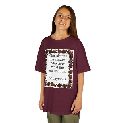 Kids Tee — "Chocolate is the answer. Who cares what the question is." Chocolate Border