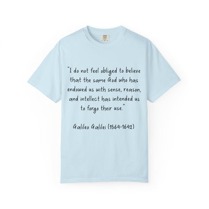 Galileo Quote T-Shirt — "I Do Not Feel Obligated to Believe" Science & Faith Tee