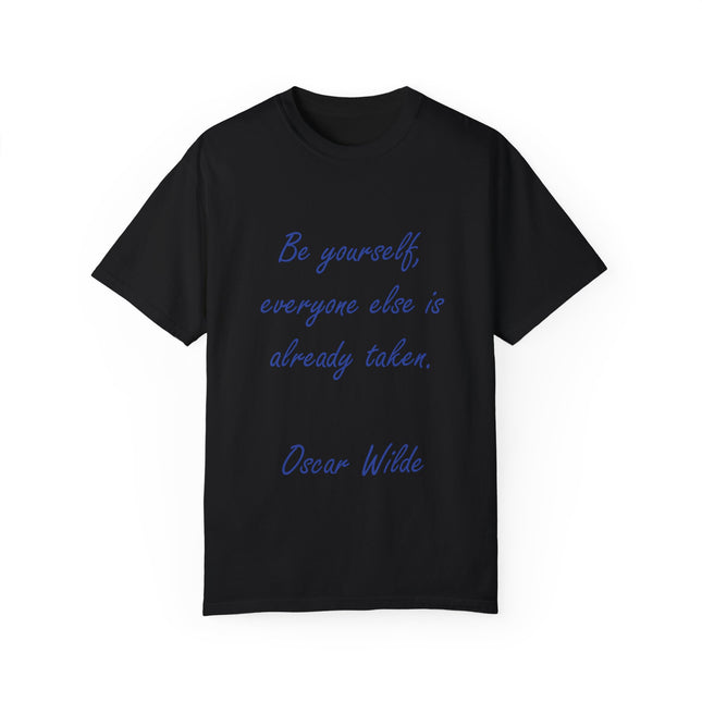 Be Yourself Tee – Oscar Wilde Quote on Garment-Dyed Unisex Shirt