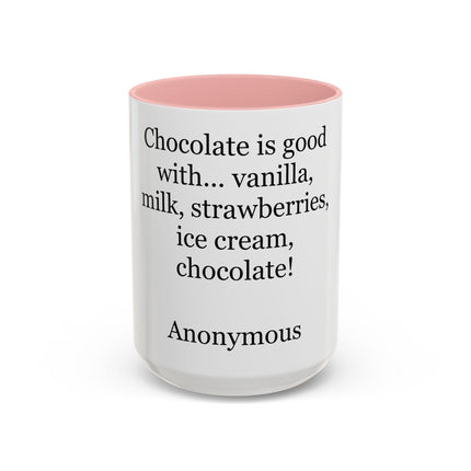 Chocolate Is Good With… Quote Coffee Mug — Funny Dessert Lover Ceramic Accent Mug