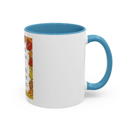 Autumn Shows Us How Beautiful It Is To Let Things Go - Fall Quote Coffee Mug (11/15 oz)