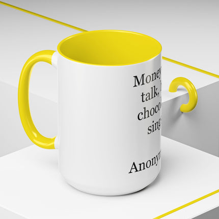 Coffee Mug – "Money can talk, but chocolate sings." Funny Chocolate Quote Mug