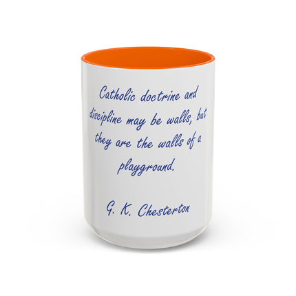 Coffee Mug — G. K. Chesterton Quote “Catholic doctrine and discipline may be walls…”