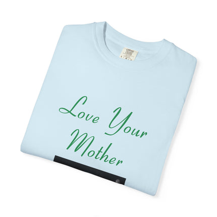Eco-Friendly Unisex T-Shirt - "Love Your Mother" Design