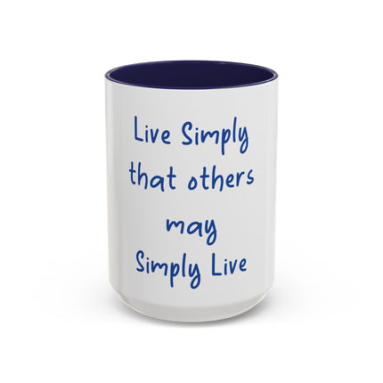 Inspirational Coffee Mug — "Live Simply That Others May Simply Live" Accent Mug