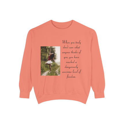 Inspirational Photo Sweatshirt — “When you truly don’t care” Quote Crewneck