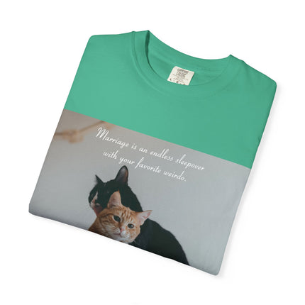 Cat Lovers Marriage Tee – Unisex Garment-Dyed Shirt with Quote