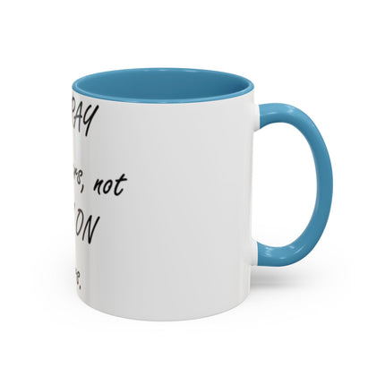 Peace Quote Mug – “Pray, Don’t Prey” – 11oz Accent Drinkware