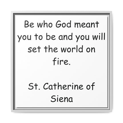 St. Catherine of Siena Quote Canvas — 'Be Who God Meant You To Be' Framed Wall Art