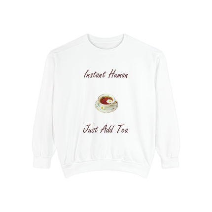 Instant Human Just Add Tea Unisex Sweatshirt - Cozy Drink Lover's Sweatshirt