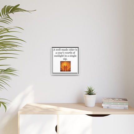 Framed Canvas Wall Art – “A well-made cider is a year’s worth of sunlight in a single sip.”