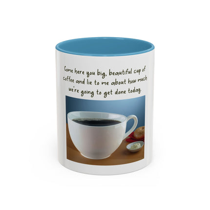 Coffee Mug — “Come here you big, beautiful cup of coffee” Accent Mug
