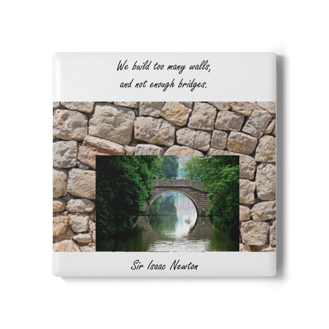 Inspirational Ceramic Coaster – “We Build Too Many Walls” Quote