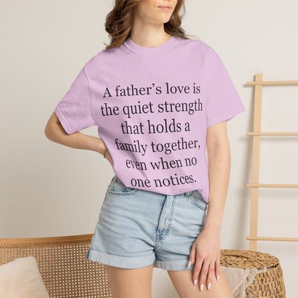 T-Shirt — "A father's love is the quiet strength..." Inspirational Father's Day Tee
