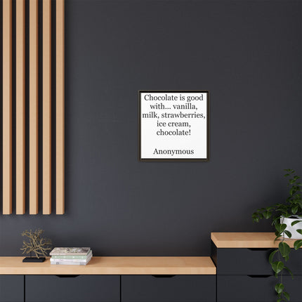 Framed Canvas Print - "Chocolate is good with..." Quote Wall Art