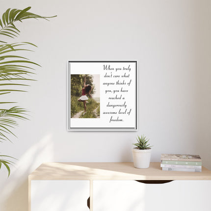 Framed Matte Canvas Wall Art — "Dangerously Awesome Level of Freedom" Inspirational Quote