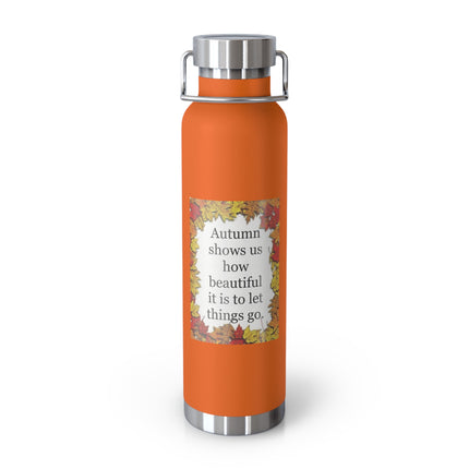 Autumn Leaves Quote 22oz Vacuum Bottle — "Autumn shows us how beautiful it is to let things go"
