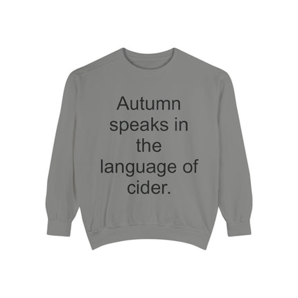 Autumn Speaks in the Language of Cider Sweatshirt