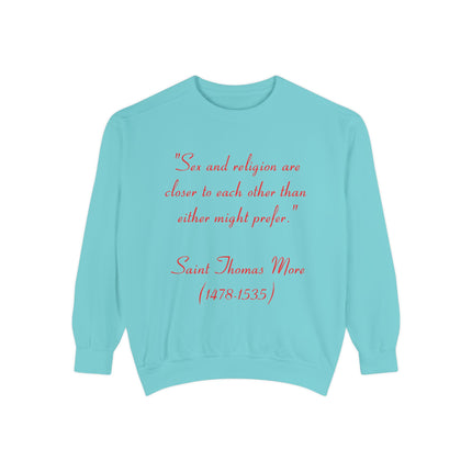 Quote Sweatshirt — “Sea and religion are closer to each other than either might prefer” — Saint Thomas More Pullover