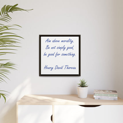 Framed Canvas Quote Art – “Aim Above Morality” Thoreau Inspirational Print