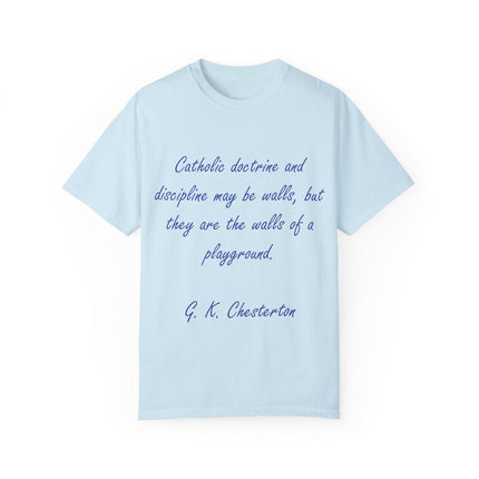 Chesterton Quote T-Shirt – “Walls of a Playground” – Unisex Garment-Dyed