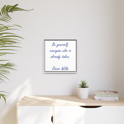 Framed Matte Canvas Print — "Be yourself, everyone else is already taken." — Oscar Wilde Quote