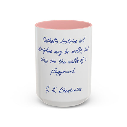 Coffee Mug — G. K. Chesterton Quote “Catholic doctrine and discipline may be walls…”