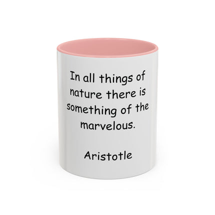 Aristotle Quote Accent Coffee Mug — “In All Things of Nature There Is Something of the Marvelous”