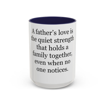 Father's Love Coffee Mug – 'A father's love is the quiet strength...' Gift for Dad, Father's Day