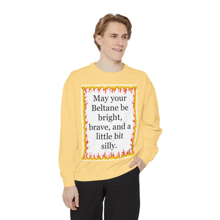 Beltane Fire Quote Sweatshirt — “May your Beltane be bright, brave, and a little bit silly.”