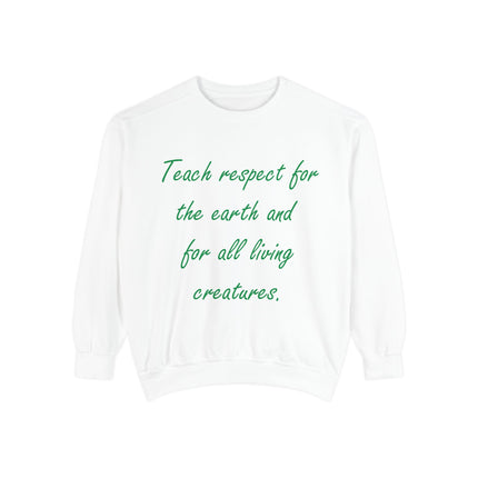 Sustainable Sweatshirt – ‘Teach Respect for the Earth’ Quote