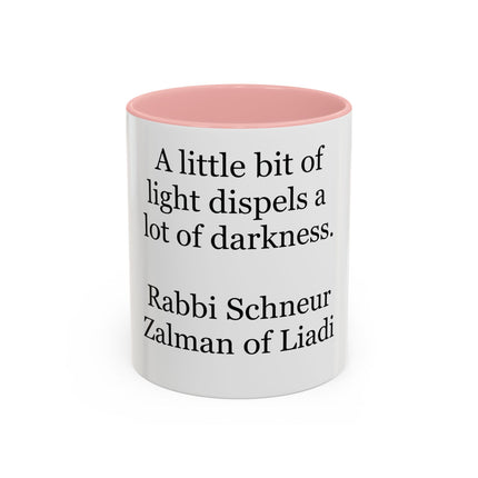 Inspirational Quote Coffee Mug — “A little bit of light dispels a lot of darkness”