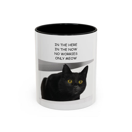 Black Cat Coffee Mug — “In the Here In the Now No Worries Only Meow” Accent Mug