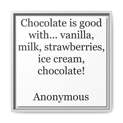 Framed Canvas Print - "Chocolate is good with..." Quote Wall Art
