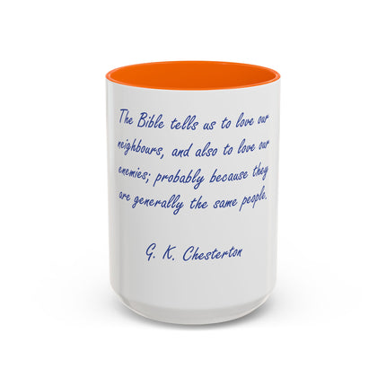 G.K. Chesterton Quote Coffee Mug — "Love Your Neighbours..." Accent Ceramic Mug