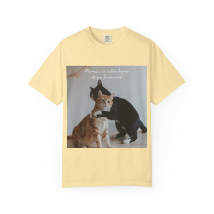 Cat Lovers Marriage Tee – Unisex Garment-Dyed Shirt with Quote