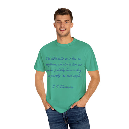 Chesterton Quote Tee – Unisex Garment-Dyed Shirt on Love & Grace