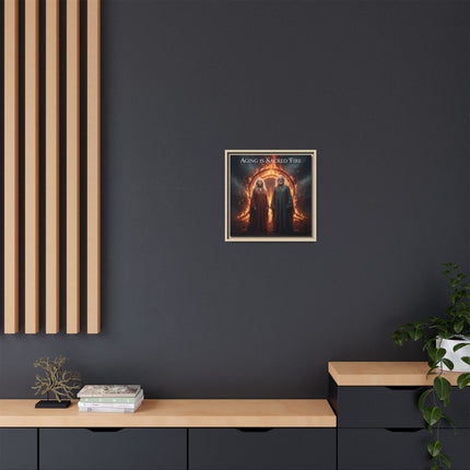 Aging Is Sacred Fire — Framed Matte Canvas Wall Art