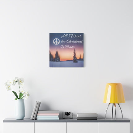 Christmas Peace Canvas - "All I Want for Christmas Is Peace" Matte Stretched Wall Art
