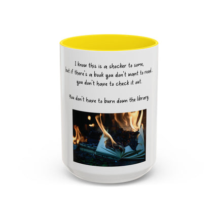 Book Lover Coffee Mug — "You Don’t Have to Burn Down the Library" Accent Mug
