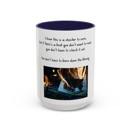 Book Lover Coffee Mug — "You Don’t Have to Burn Down the Library" Accent Mug