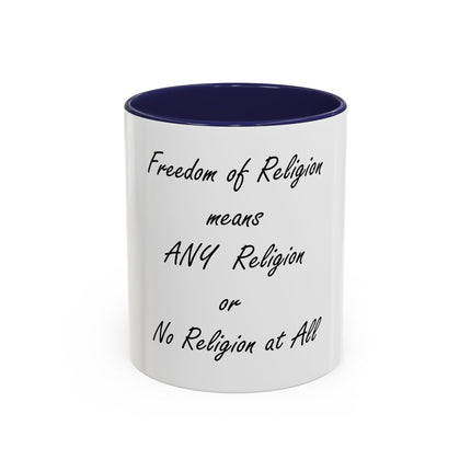 Freedom of Religion Quote Coffee Mug — "Freedom of Religion means ANY Religion or No Religion at All"