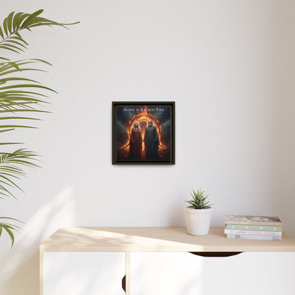 Aging Is Sacred Fire — Framed Matte Canvas Wall Art