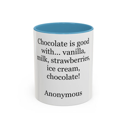 Chocolate Is Good With… Quote Coffee Mug — Funny Dessert Lover Ceramic Accent Mug